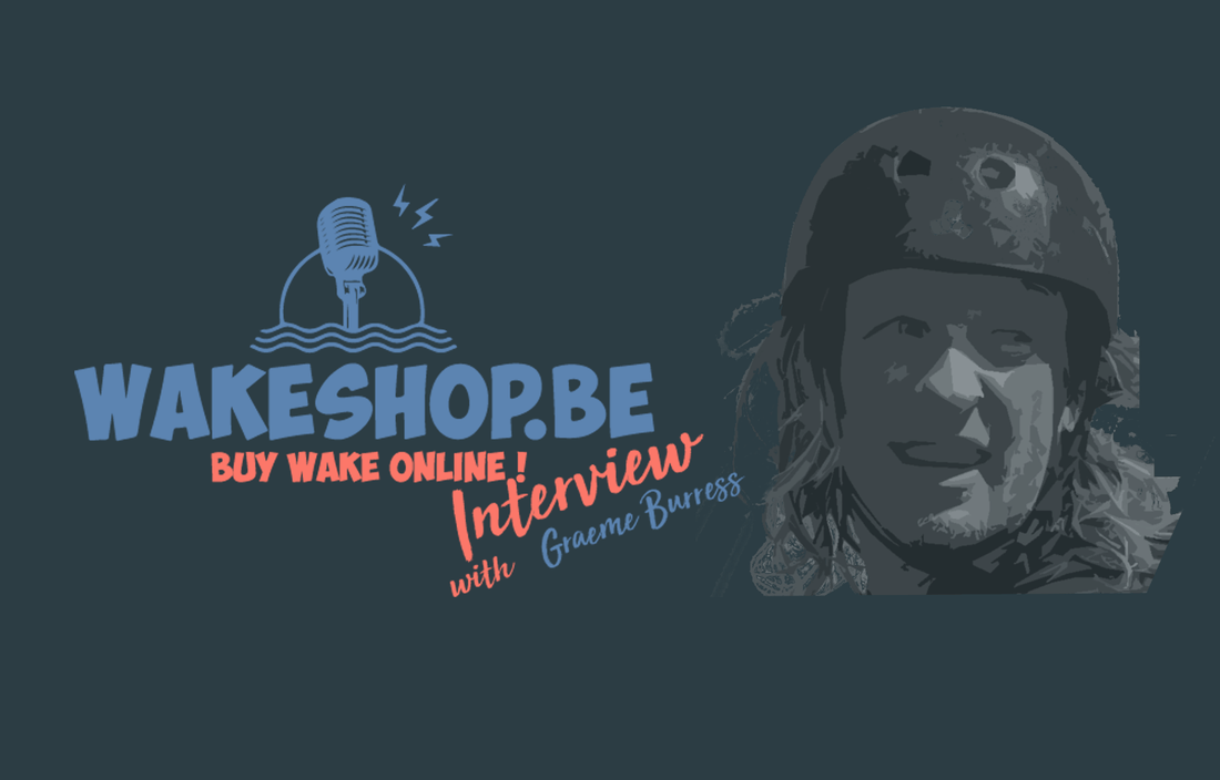 WAKESHOP.BE interview #7: Graeme Burress