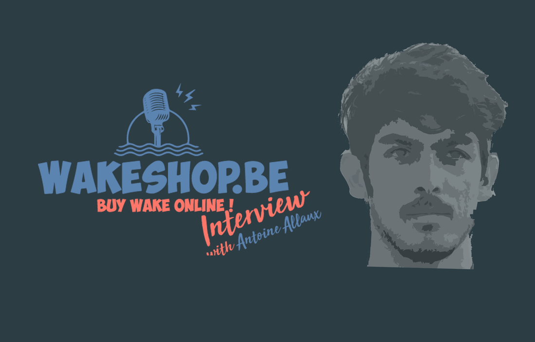 WAKESHOP.BE interview #5: Antoine Allaux